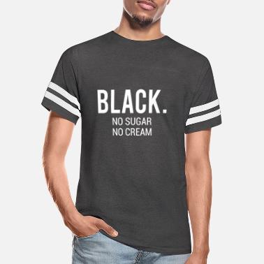 Black No Sugar No Cream T-Shirts 